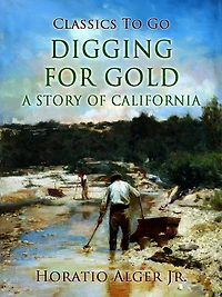 Digging for Gold A Story of California