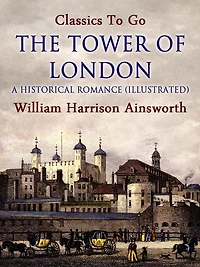 The Tower of London: A Historical Romance