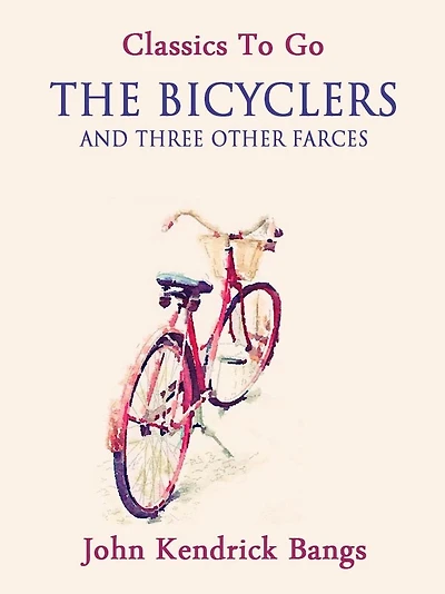 The Bicyclers and Three Other Farces