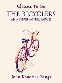 The Bicyclers and Three Other Farces