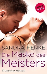 Die Maske des Meisters: Erotischer Roman
