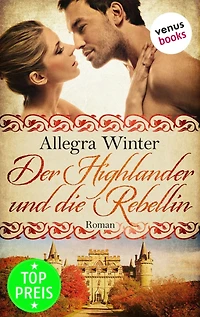 Der Highlander und die Rebellin: Roman