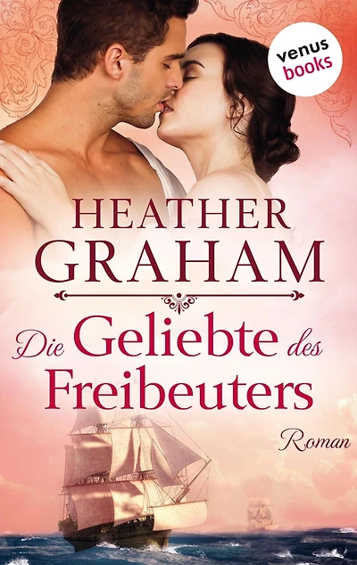 Die Geliebte des Freibeuters: Die Cameron-Saga - Band 2: Roman