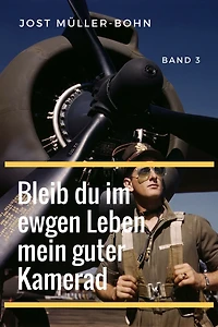 Bleib du im ewgen Leben mein guter Kamerad - Band III