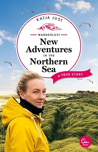Wanderlust: New Adventures in the Northern Sea: A True Story
