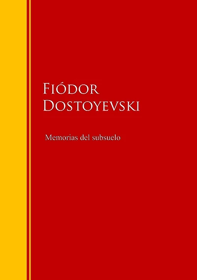 Memorias del subsuelo: Biblioteca de Grandes Escritores