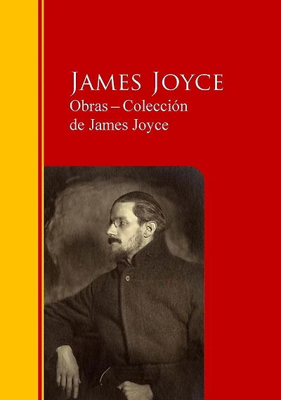 Obras ? Colección de James Joyce: Biblioteca de Grandes Escritores