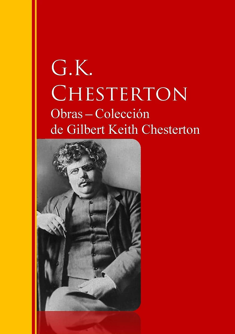 Obras ? Colección de Gilbert Keith Chesterton: Biblioteca de Grandes Escritores
