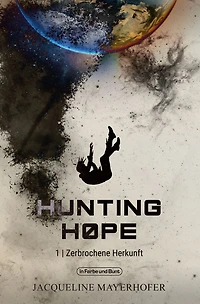 Hunting Hope - Teil 1: Zerbrochene Herkunft: aus der Serie WELTENWANDLER