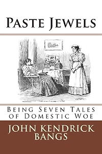 Paste Jewels: Being Seven Tales of Domestic Woe