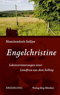 Engelchristine: Lebenserinnerungen einer Landfrau aus dem Solling