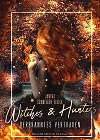 Witches & Hunters - Verbranntes Vertrauen (Unabridged)