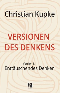 Versionen des Denkens: Version 1: Enttäuschendes Denken