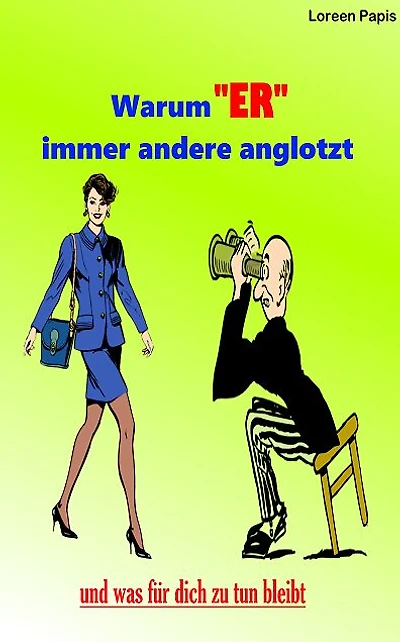 Warum ER immer andere anglotzt