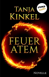 Feueratem: Eine Novelle