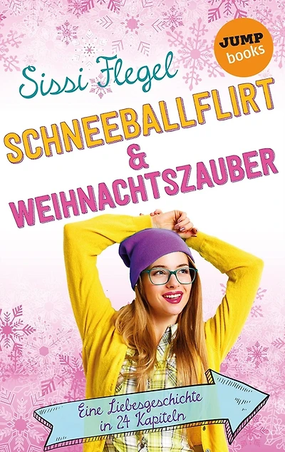 Schneeballflirt und Weihnachtszauber: Eine Liebegeschichte in 24 Kapiteln