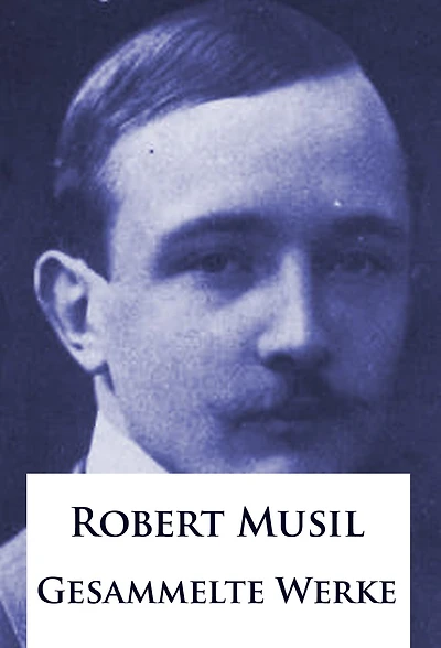 Robert Musil: Gesammelte Werke (Golden Deer Classics)