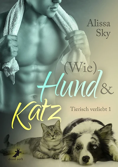 (Wie) Hund & Katz: Tierisch verliebt 1