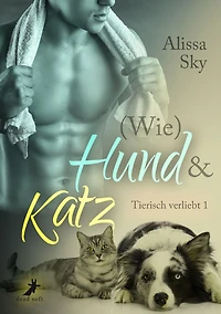 (Wie) Hund & Katz: Tierisch verliebt 1