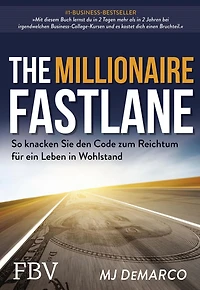 The Millionaire Fastlane: So knacken Sie den Code zum Reichtum für ein Leben Wohlstand