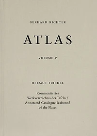 Gerhard Richter: Atlas: Catalogue Raisonné of the Plates, Volume 5