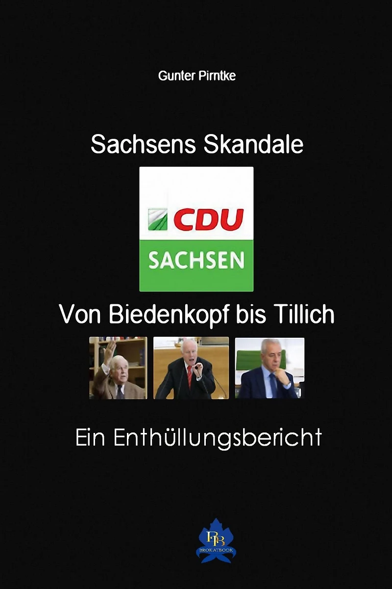 Sachsens Skandale - von Biedenkopf bis Tillich: Ein Enthüllungsbericht