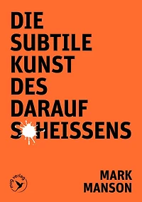 Die subtile Kunst des darauf Scheißens (Abridged)