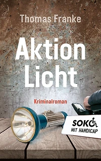 Soko mit Handicap: Aktion Licht: Kriminalroman