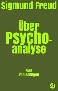 Über Psychoanalyse: Fünf Vorlesungen