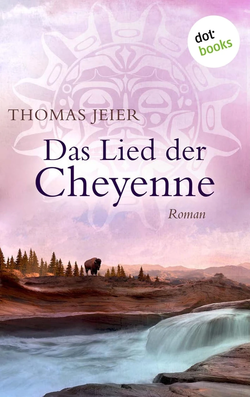 Das Lied der Cheyenne: Roman