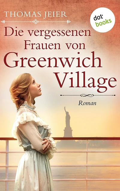 Die vergessenen Frauen von Greenwich Village: Roman