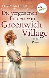 Die vergessenen Frauen von Greenwich Village: Roman