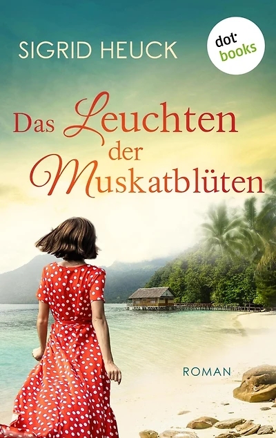 Das Leuchten der Muskatblüten: Roman