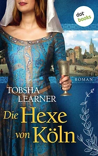 Die Hexe von Köln: Roman