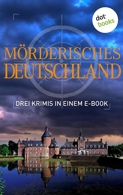 Mörderisches Deutschland - Drei Krimis in einem E-Book: "Die garstigen Greise" von Regula Venkse, "Wo der Wahnsinn wohnt" von Peter Lechler und "Vorsicht: Stufen!" von Tatjana Kruse