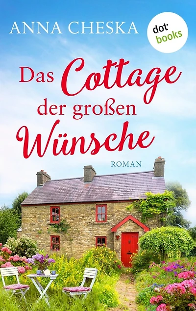 Das Cottage der großen Wünsche: Roman