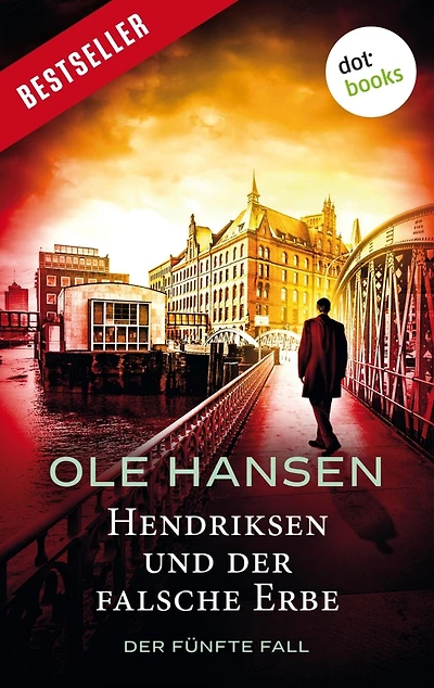 Hendriksen und der falsche Erbe: Der fünfte Fall: Kriminalroman