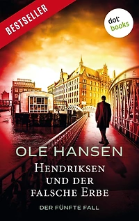 Hendriksen und der falsche Erbe: Der fünfte Fall: Kriminalroman