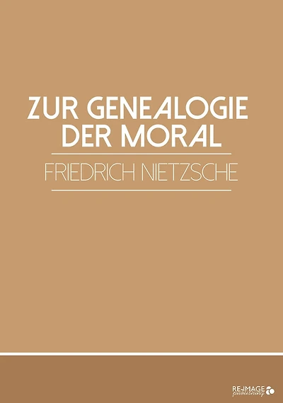 Zur Genealogie der Moral: Eine Streitschrift