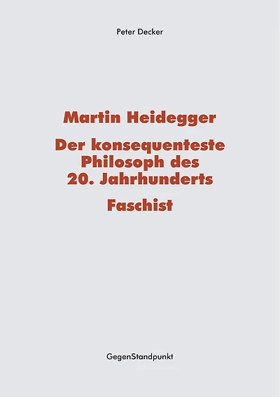 Martin Heidegger - Der konsequenteste Philosoph des 20. Jahrhunderts - Faschist