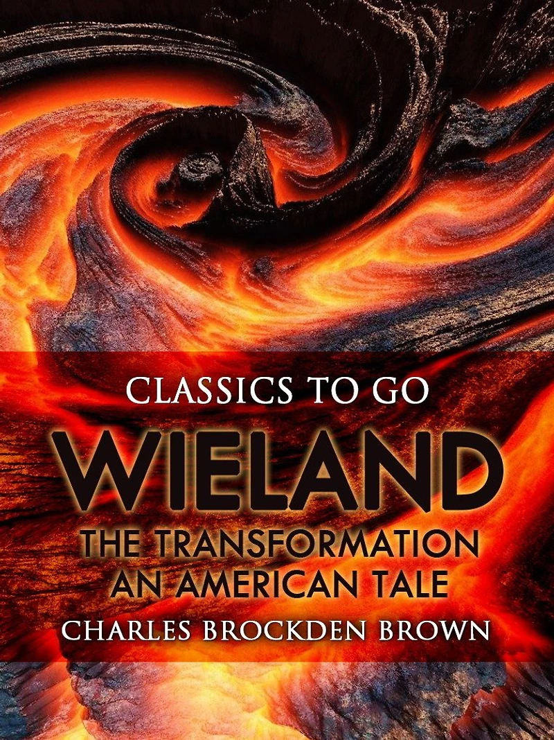 Wieland, or the Transformation, An American Tale