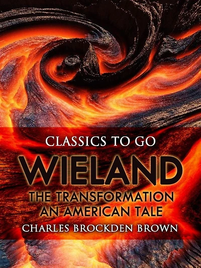 Wieland, or the Transformation, An American Tale