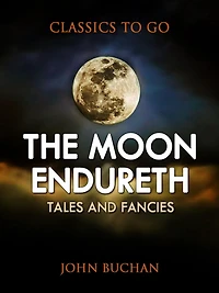 The Moon Endureth Tales And Fancies