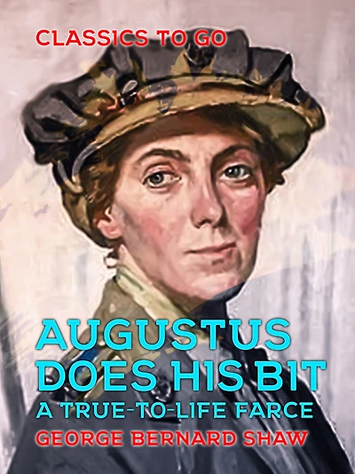Augustus Does His Bit: A True-to-Life Farce