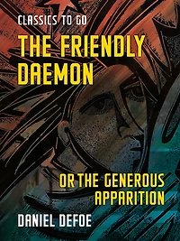 the Friendly Daemon, or Generous Apparition