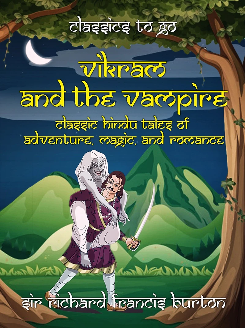 Vikram and the Vampire: Classic Hindu Tales of Adventure, Magic, Romance