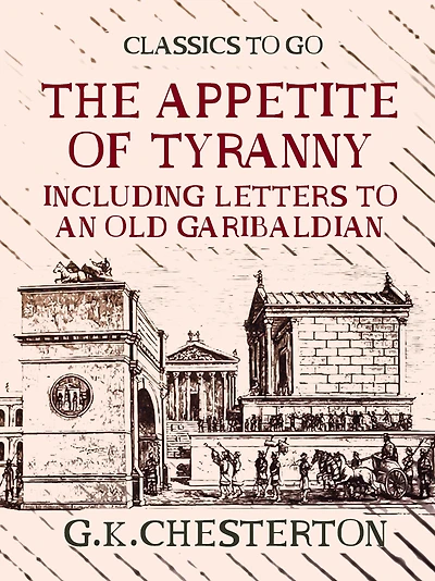Appetite of Tyranny: Including Letters to an Old Garibaldian