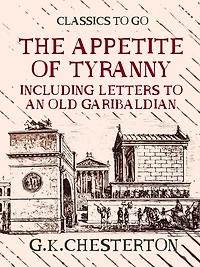 Appetite of Tyranny: Including Letters to an Old Garibaldian