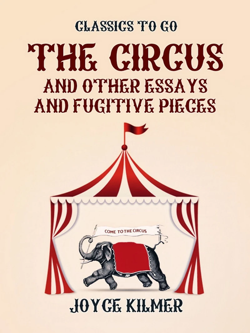 The Circus, and Other Essays Fugitive Pieces