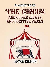 The Circus, and Other Essays Fugitive Pieces